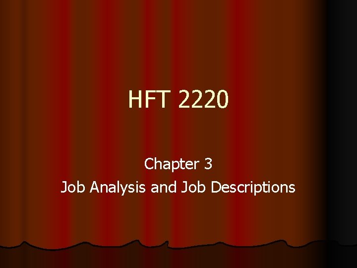 HFT 2220 Chapter 3 Job Analysis and Job Descriptions 