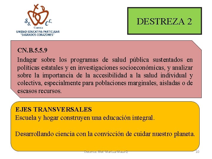 DESTREZA 2 CN. B. 5. 5. 9 Indagar sobre los programas de salud pública