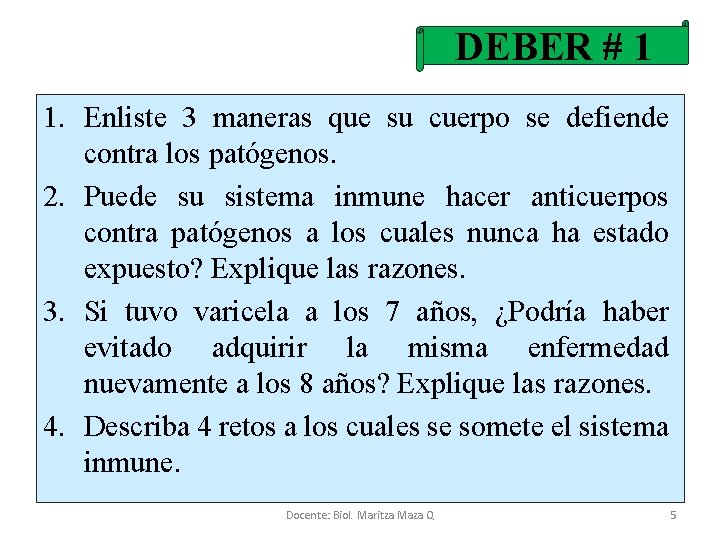 DEBER # 1 1. Enliste 3 maneras que su cuerpo se defiende contra los