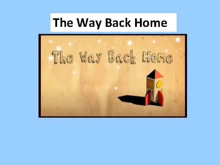 The Way Back Home 