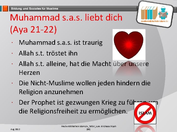 Muhammad s. a. s. liebt dich (Aya 21 -22) Muhammad s. a. s. ist