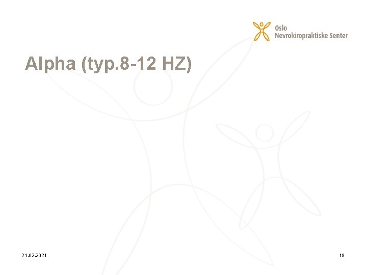 Alpha (typ. 8 -12 HZ) 21. 02. 2021 18 