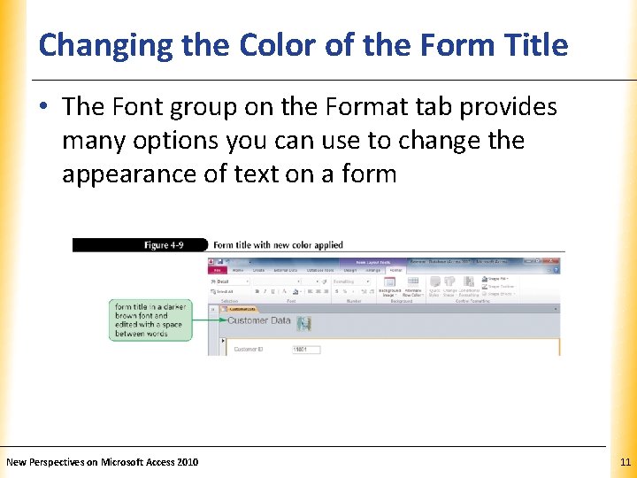 Changing the Color of the Form Title XP • The Font group on the