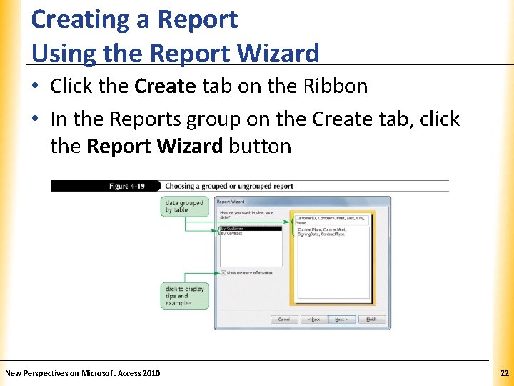 Creating a Report Using the Report Wizard XP • Click the Create tab on