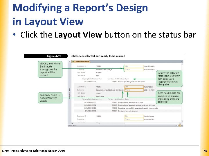 Modifying a Report’s Design in Layout View XP • Click the Layout View button