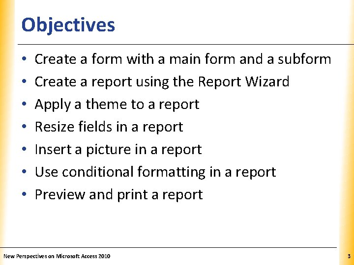 Objectives • • XP Create a form with a main form and a subform
