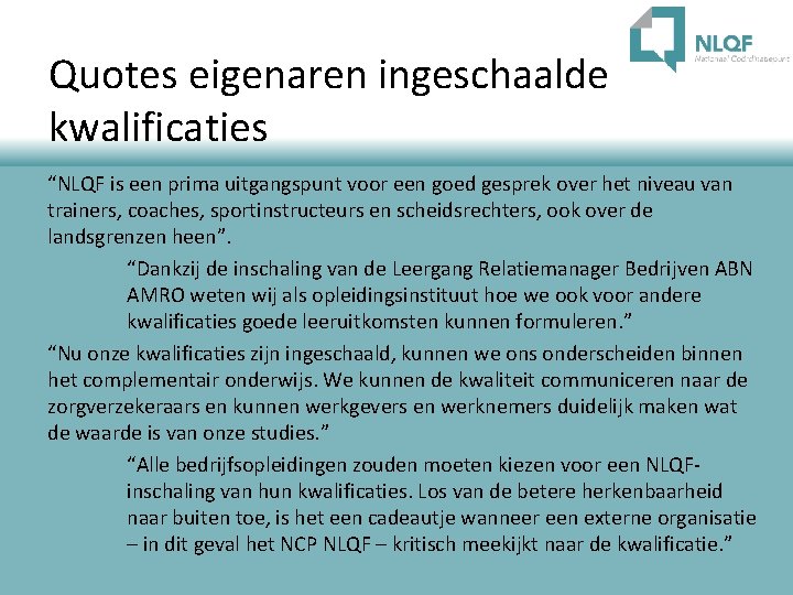 Quotes eigenaren ingeschaalde kwalificaties “NLQF is een prima uitgangspunt voor een goed gesprek over