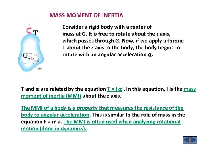 MASS MOMENT OF INERTIA Consider a rigid body with a center of mass at