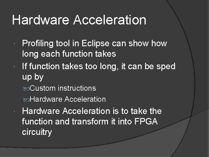 Hardware Acceleration Profiling tool in Eclipse can show long each function takes If function