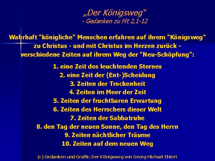 „Der Königsweg“ - Gedanken zu Mt 2, 1 -12 Wahrhaft "königliche" Menschen erfahren auf