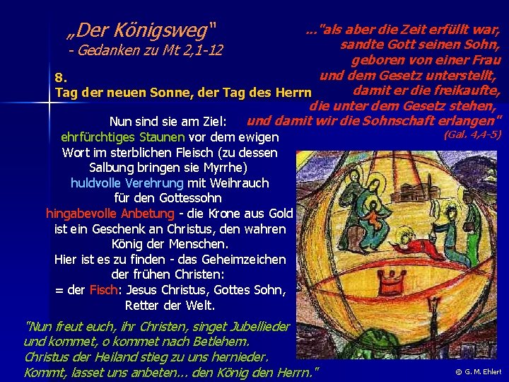 „Der Königsweg“ . . . "als aber die Zeit erfüllt war, sandte Gott seinen