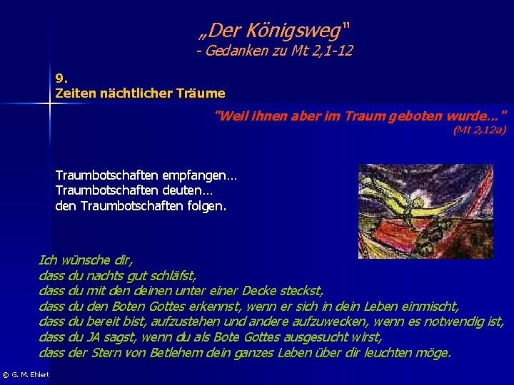 „Der Königsweg“ - Gedanken zu Mt 2, 1 -12 9. Zeiten nächtlicher Träume "Weil „Der Königsweg“ - Gedanken zu Mt 2, 1 -12 9. Zeiten nächtlicher Träume "Weil