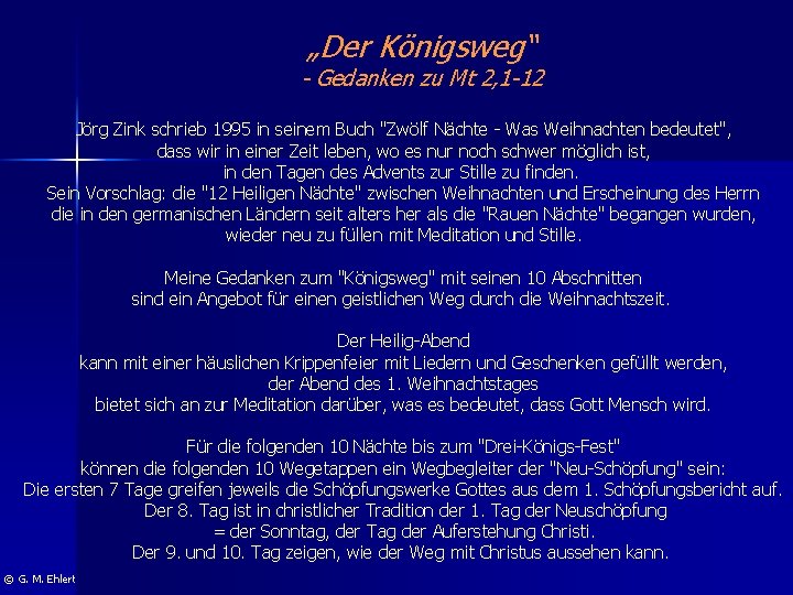 „Der Königsweg“ - Gedanken zu Mt 2, 1 -12 Jörg Zink schrieb 1995 in