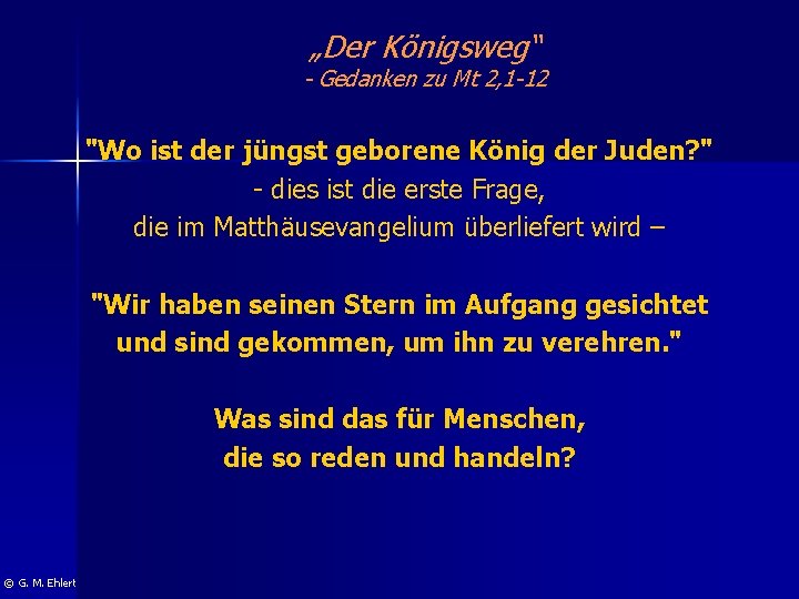 „Der Königsweg“ - Gedanken zu Mt 2, 1 -12 "Wo ist der jüngst geborene