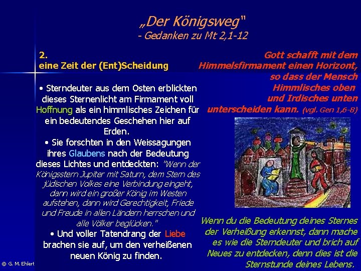 „Der Königsweg“ - Gedanken zu Mt 2, 1 -12 Gott schafft mit dem Himmelsfirmament „Der Königsweg“ - Gedanken zu Mt 2, 1 -12 Gott schafft mit dem Himmelsfirmament