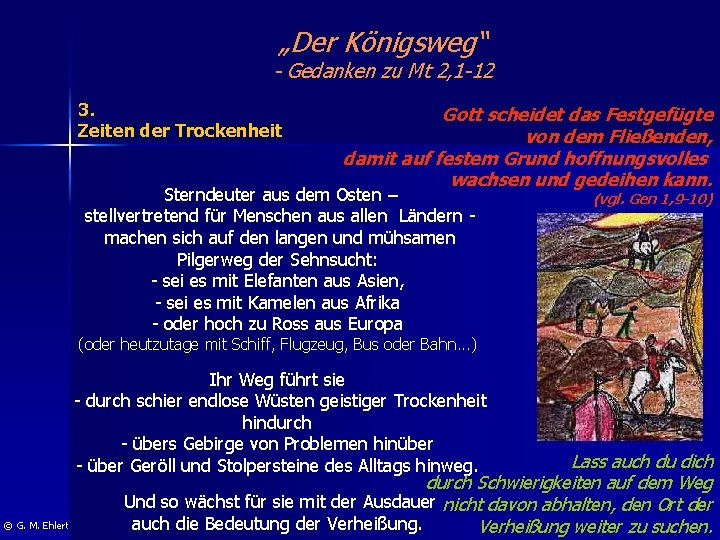 „Der Königsweg“ - Gedanken zu Mt 2, 1 -12 3. Zeiten der Trockenheit Gott „Der Königsweg“ - Gedanken zu Mt 2, 1 -12 3. Zeiten der Trockenheit Gott
