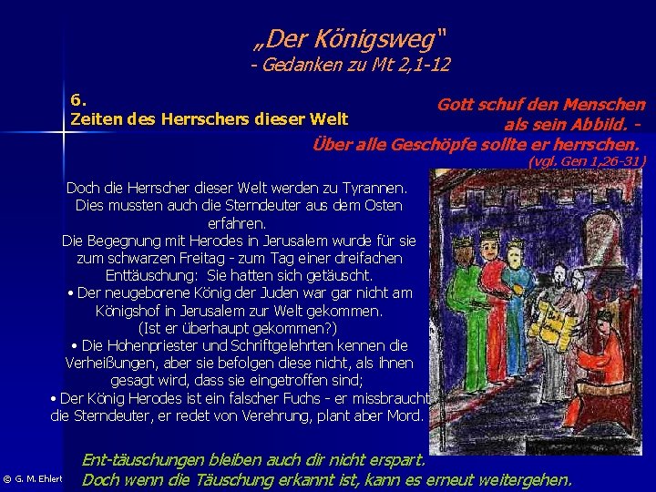 „Der Königsweg“ - Gedanken zu Mt 2, 1 -12 6. Zeiten des Herrschers dieser