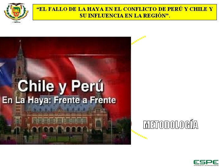 “EL FALLO DE LA HAYA EN EL CONFLICTO DE PERÚ Y CHILE Y SU