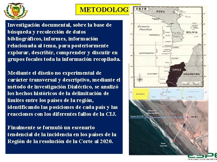 METODOLOGÍA Investigación documental, sobre la base de búsqueda y recolección de datos bibliográficos, informes,