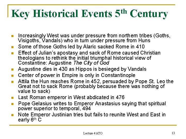 Key Historical Events 5 th Century n n n n n Increasingly West was