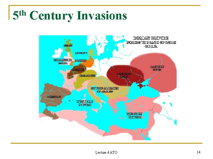 5 th Century Invasions Lecture 4 ATO 14 