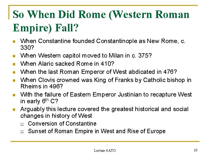 So When Did Rome (Western Roman Empire) Fall? n n n n When Constantine