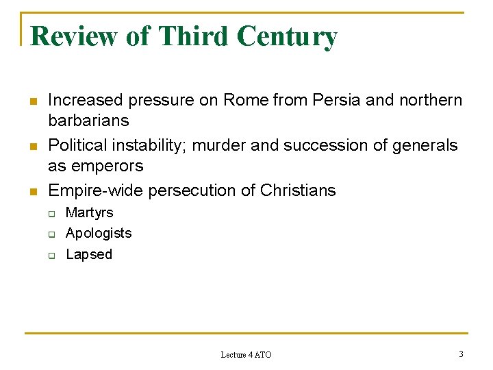 Review of Third Century n n n Increased pressure on Rome from Persia and