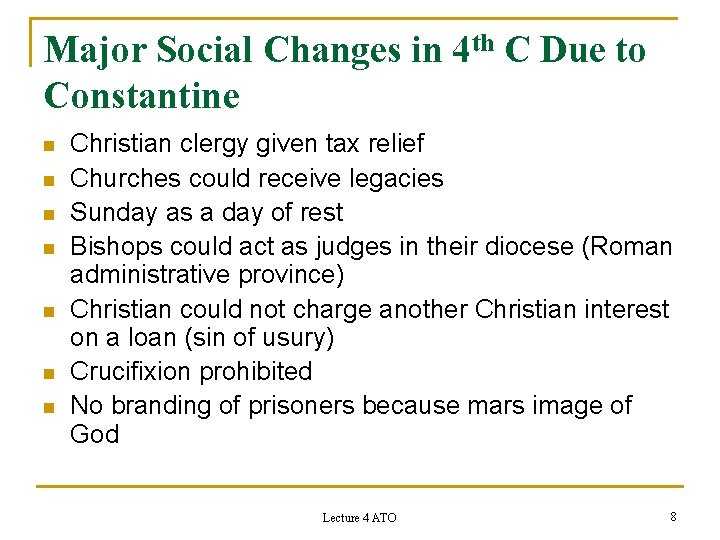 Major Social Changes in 4 th C Due to Constantine n n n n