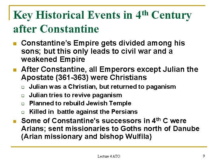 Key Historical Events in 4 th Century after Constantine n n Constantine’s Empire gets