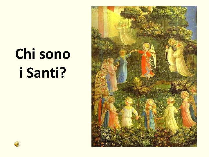 Chi sono i Santi? 