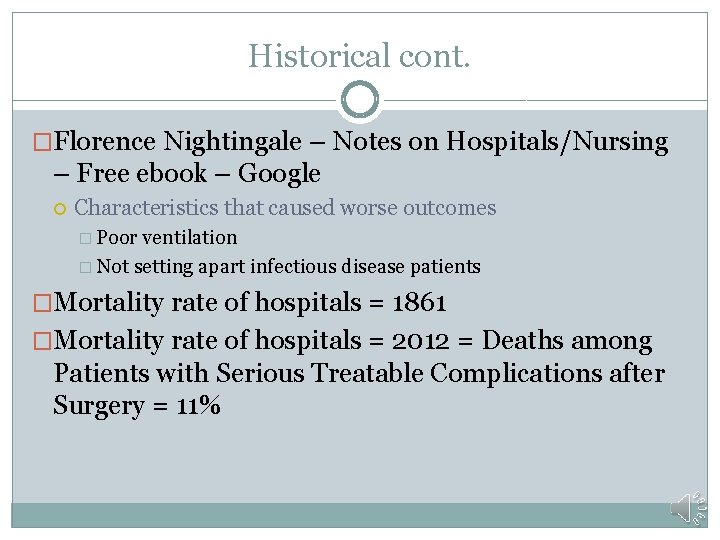 Historical cont. �Florence Nightingale – Notes on Hospitals/Nursing – Free ebook – Google Characteristics