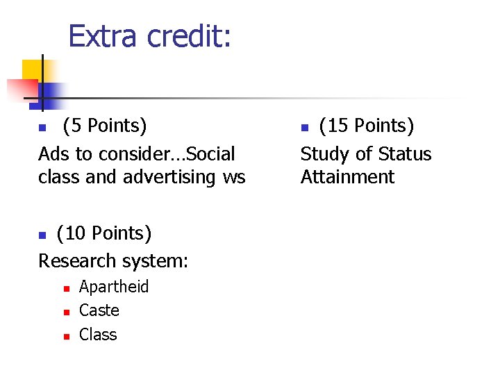 Extra credit: (5 Points) Ads to consider…Social class and advertising ws n (10 Points)