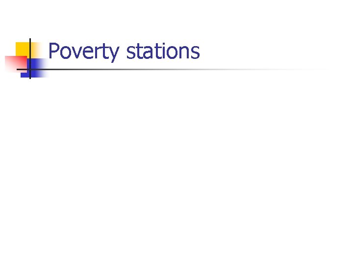Poverty stations 
