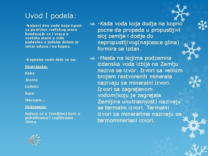 Uvod I podela: -Najveci deo vode koja ispari sa povrsine svetskog mora kondezuje se Uvod I podela: -Najveci deo vode koja ispari sa povrsine svetskog mora kondezuje se