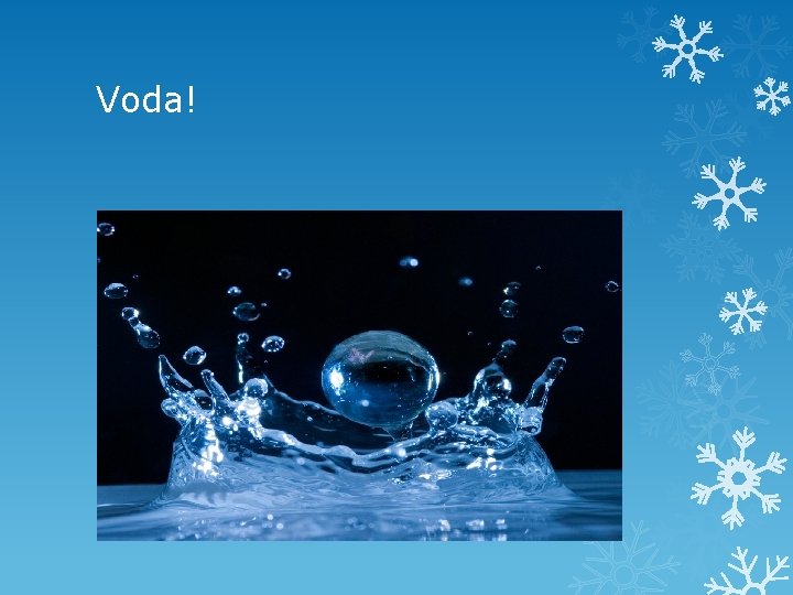 Voda! Voda!