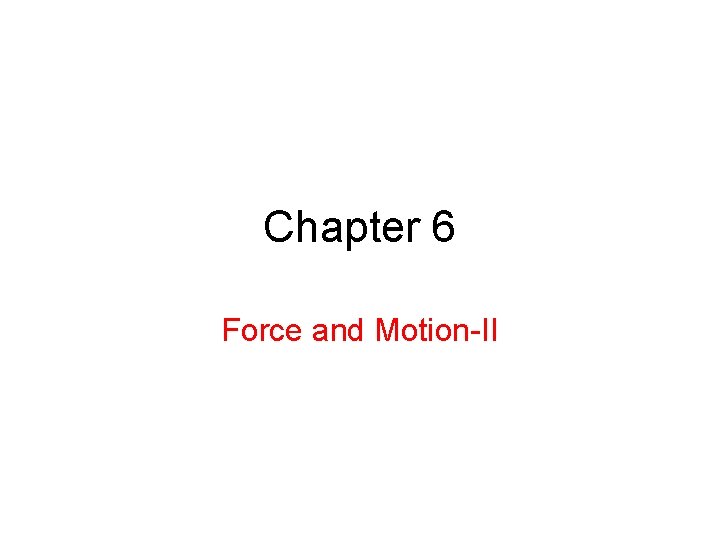 Chapter 6 Force and MotionII 6 2 Frictional