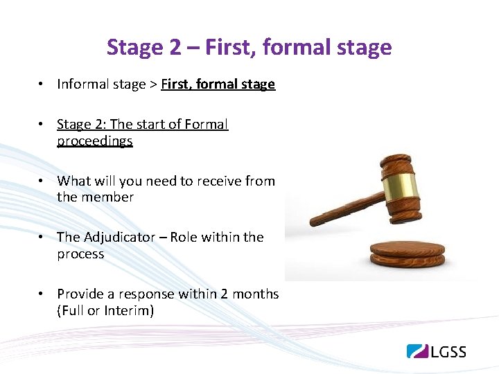 Stage 2 – First, formal stage • Informal stage > First, formal stage •