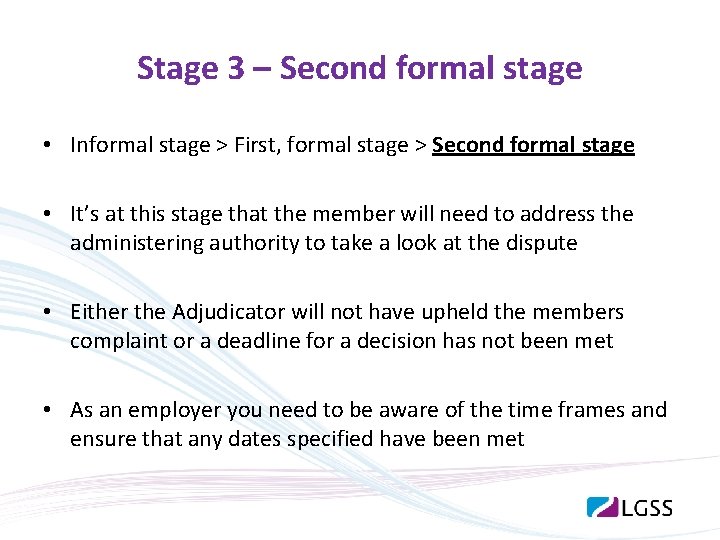 Stage 3 – Second formal stage • Informal stage > First, formal stage >