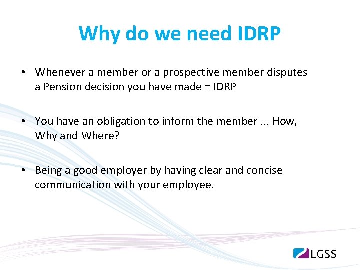 Why do we need IDRP • Whenever a member or a prospective member disputes