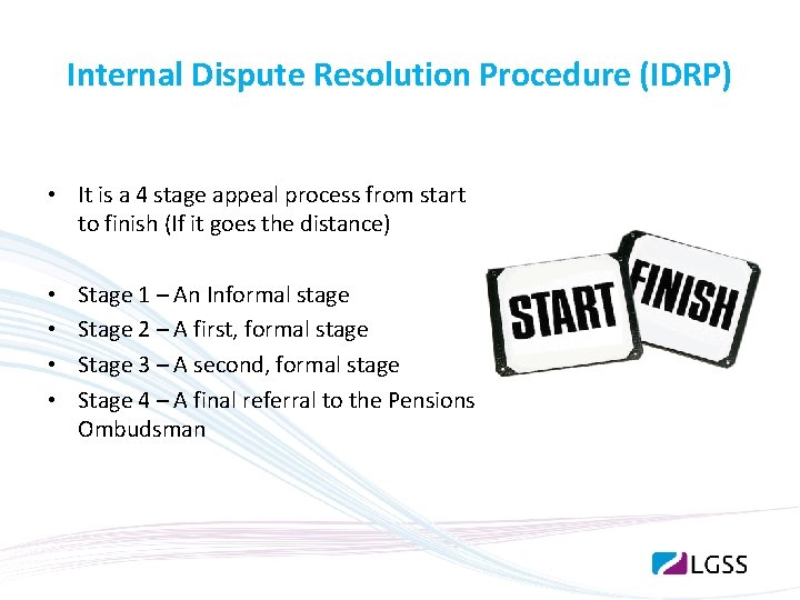 Internal Dispute Resolution Procedure (IDRP) • It is a 4 stage appeal process from Internal Dispute Resolution Procedure (IDRP) • It is a 4 stage appeal process from