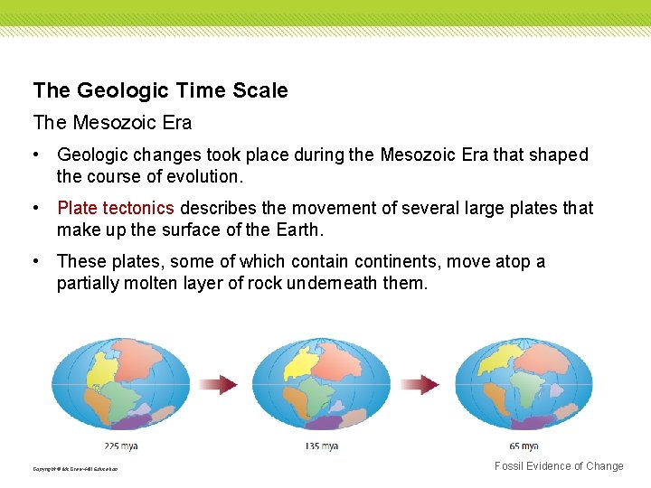 The Geologic Time Scale The Mesozoic Era • Geologic changes took place during the