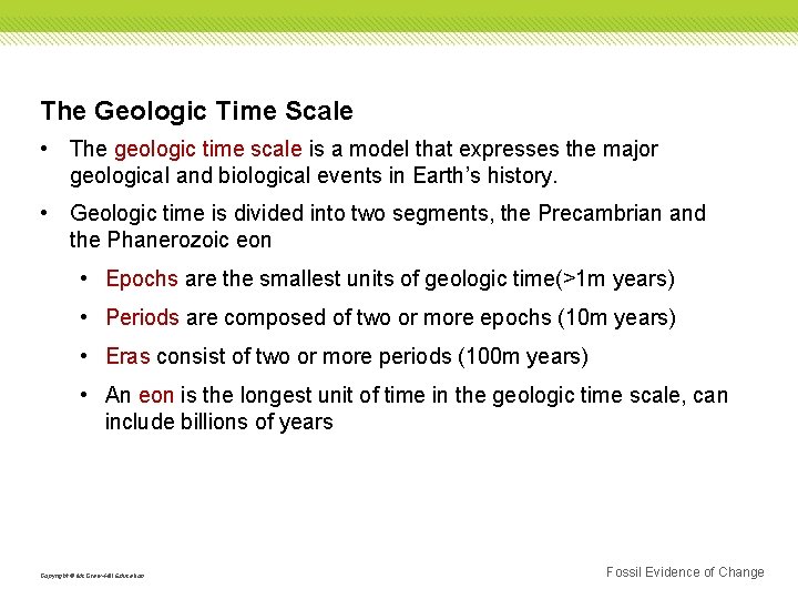 The Geologic Time Scale • The geologic time scale is a model that expresses