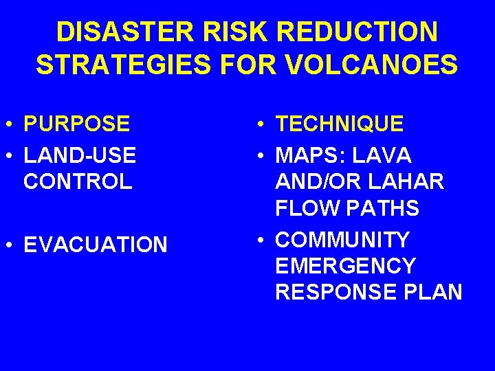 DISASTER RISK REDUCTION STRATEGIES FOR VOLCANOES • PURPOSE • LAND-USE CONTROL • EVACUATION •