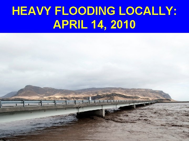 HEAVY FLOODING LOCALLY: APRIL 14, 2010 