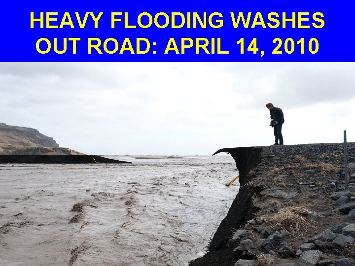 HEAVY FLOODING WASHES OUT ROAD: APRIL 14, 2010 