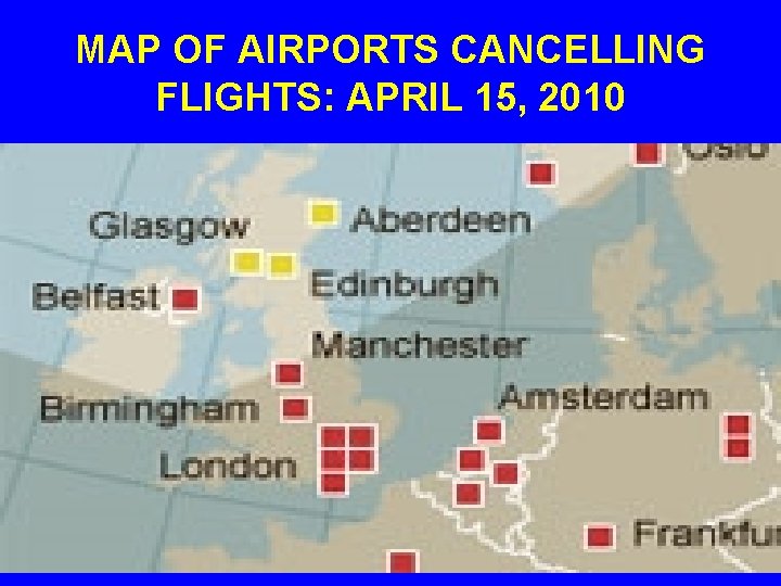 MAP OF AIRPORTS CANCELLING FLIGHTS: APRIL 15, 2010 