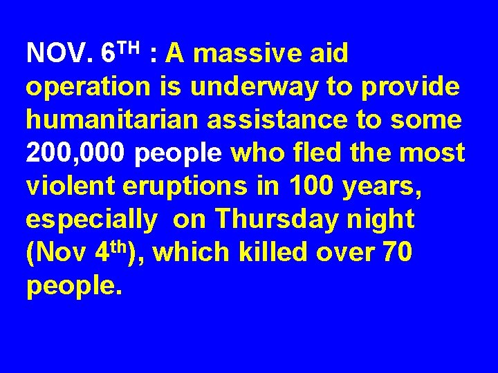 NOV. 6 TH : A massive aid operation is underway to provide humanitarian assistance