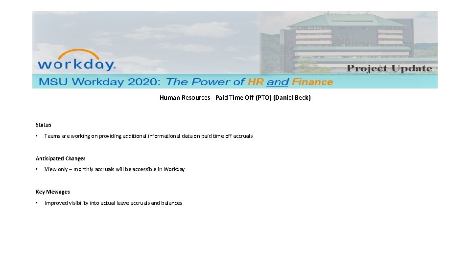 Human Resources– Paid Time Off (PTO) (Daniel Beck) Status • Teams are working on