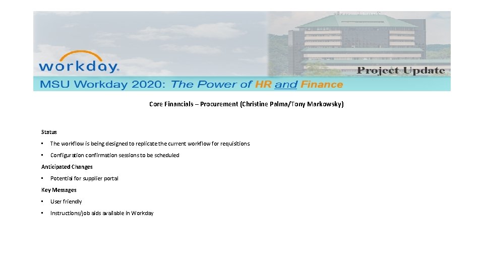 Core Financials – Procurement (Christine Palma/Tony Markowsky) Status • The workflow is being designed