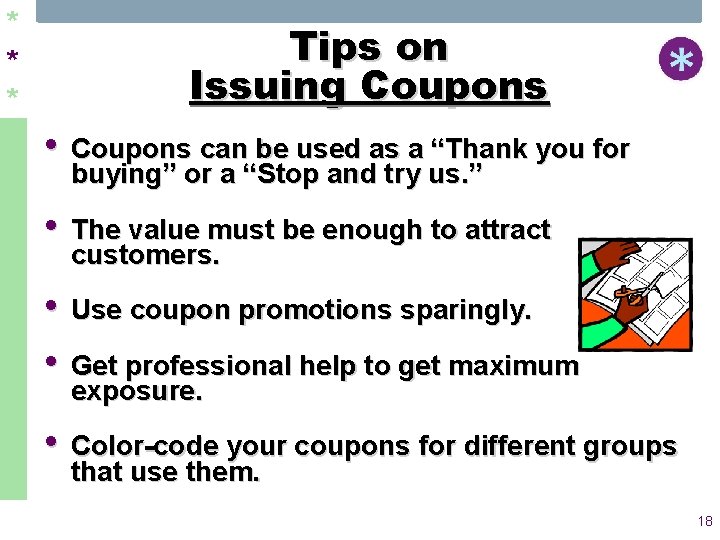 * * * Tips on Issuing Coupons • Coupons can be used as a